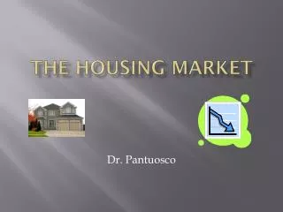 The Housing Market