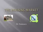 The Housing Market - slide 1