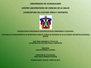 UNIVERSIDAD DE GUADALAJARA CENTRO UNIVERSITARIO DE CIENCIAS DE LA SALUD