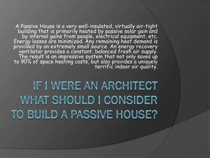 if i were an architect what should i consider to build a passive house