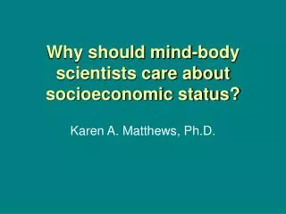 Why should mind-body scientists care about socioeconomic status?