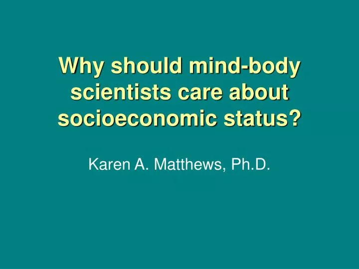 why should mind body scientists care about socioeconomic status