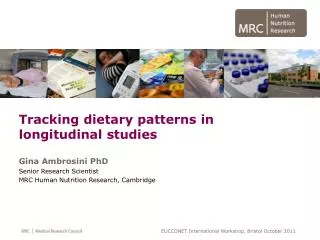 Tracking dietary patterns in longitudinal studies Gina Ambrosini PhD Senior Research Scientist