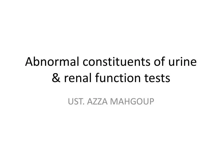 abnormal constituents of urine renal function tests