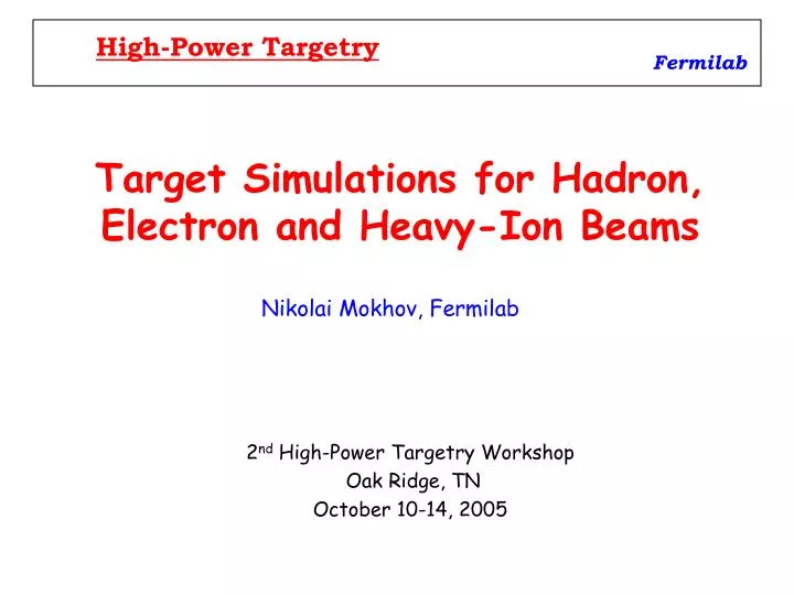 target simulations for hadron electron and heavy ion beams