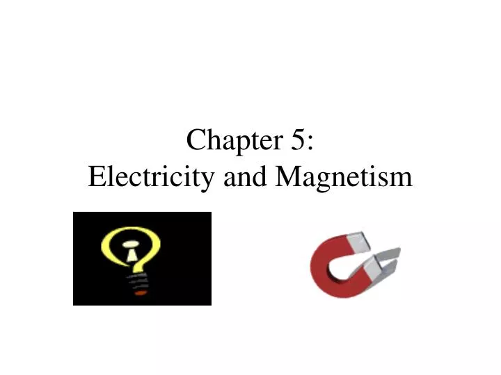 chapter 5 electricity and magnetism