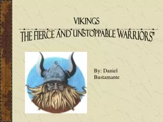 Vikings The fierce and unstoppable warriors&quot;