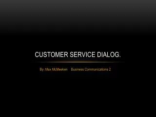 Customer Service Dialog.