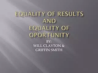 EQUALITY OF RESULTS AND EQUALITY OF OPORTUNITY
