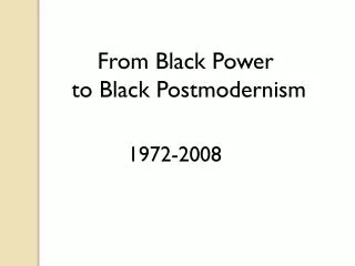 From Black Power to Black Postmodernism