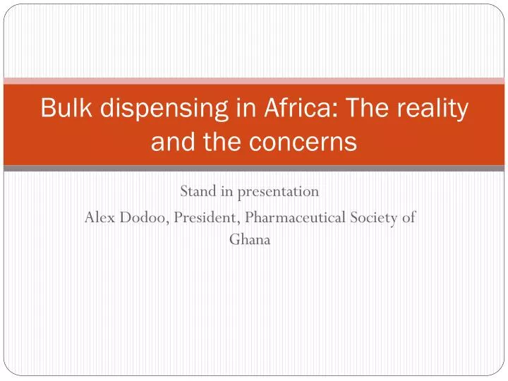 bulk dispensing in africa the reality and the concerns