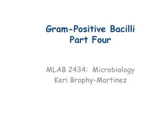 Gram-Positive Bacilli Part Four