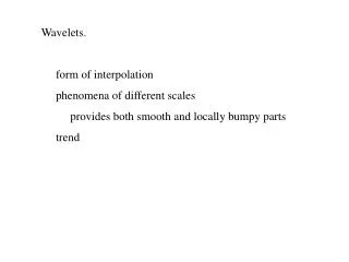 Wavelets. form of interpolation phenomena of different scales