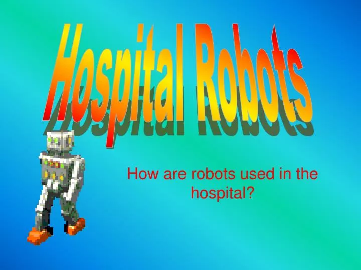 how are robots used in the hospital