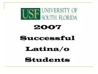 2007 Successful Latina/o Students