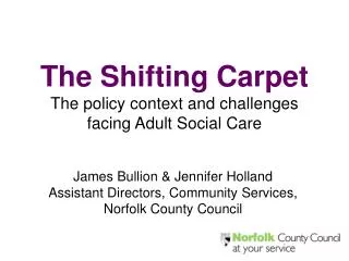The Shifting Carpet The policy context and challenges facing Adult Social Care