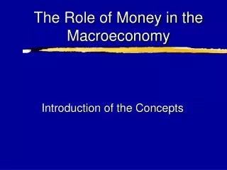 The Role of Money in the Macroeconomy