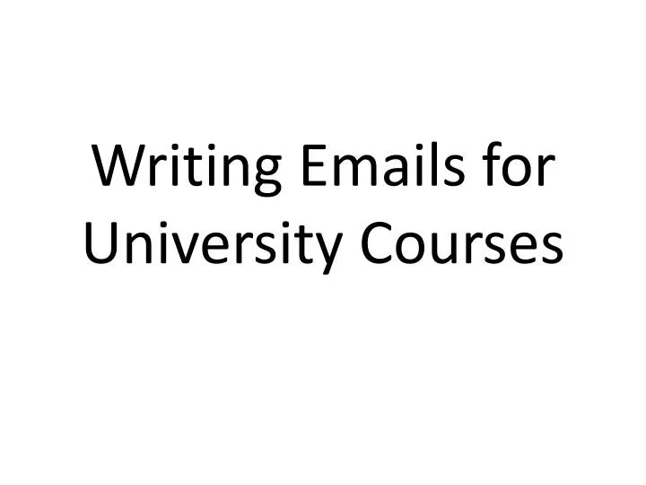 writing emails for university courses