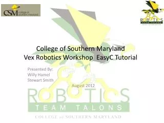College of Southern Maryland Vex Robotics Workshop EasyC Tutorial