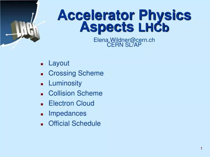 accelerator physics aspects lhcb elena wildner@cern ch cern sl ap