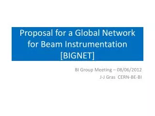 Proposal for a Global Network for Beam Instrumentation [BIGNET]