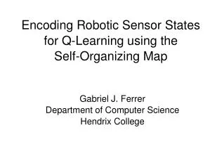 Encoding Robotic Sensor States for Q-Learning using the Self-Organizing Map