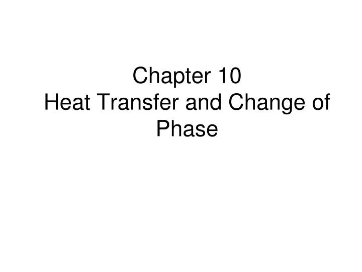 chapter 10 heat transfer and change of phase