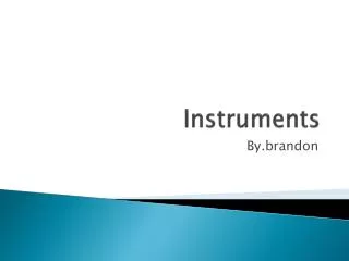 Instruments