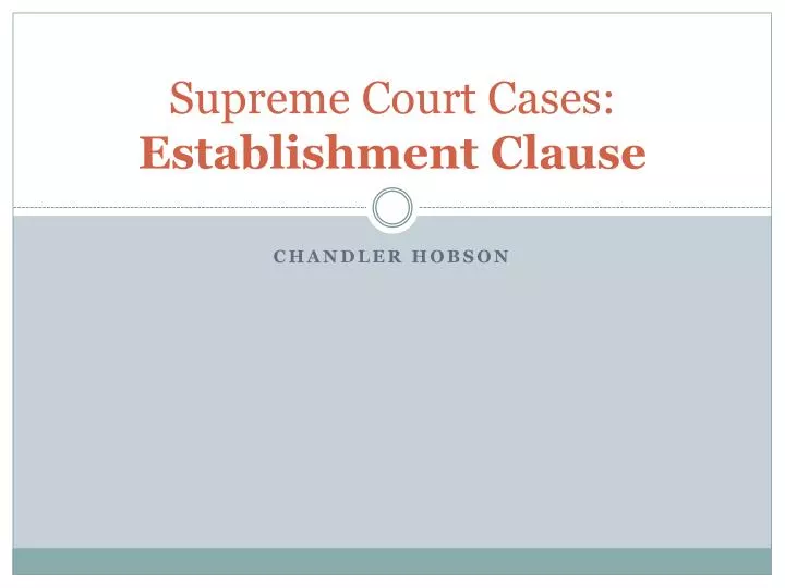 PPT Supreme Court Cases: Establishment Clause PowerPoint Presentation