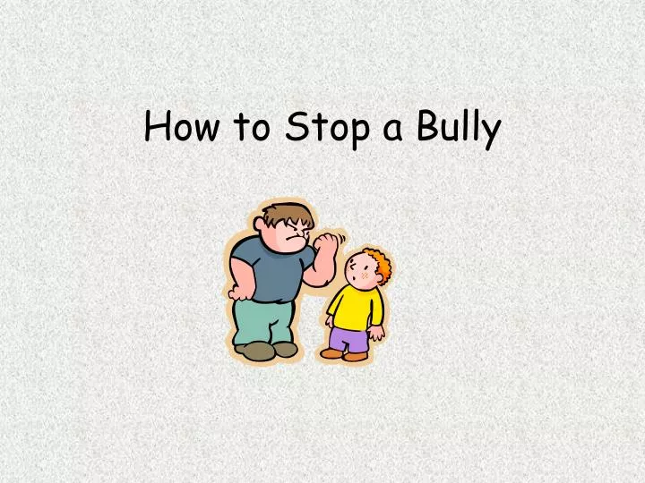 how to stop a bully