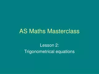 AS Maths Masterclass