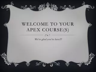 Welcome to your APEX course(s)