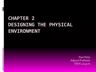 Chapter 2 Designing the Physical Environment