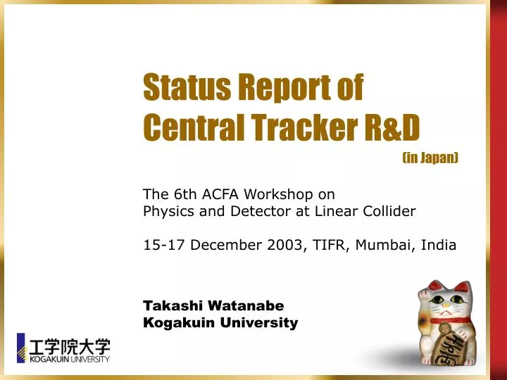 status report of central tracker r d