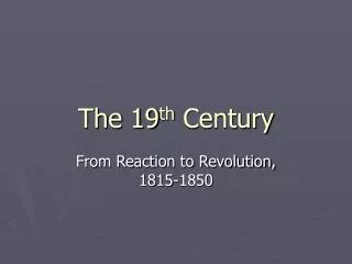 The 19 th Century