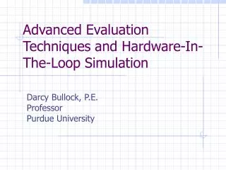 Advanced Evaluation Techniques and Hardware-In-The-Loop Simulation