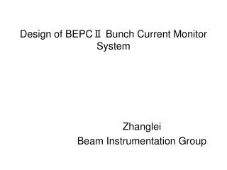 Design of BEPC? Bunch Current Monitor System