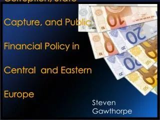 Corruption, State Capture, and Public Financial Policy in Central and Eastern Europe