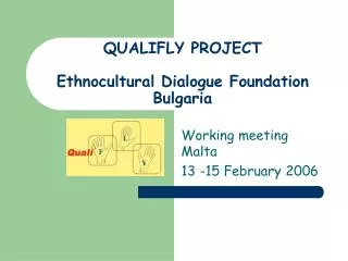 QUALIFLY PROJECT Ethnocultural Dialogue Foundation Bulgaria