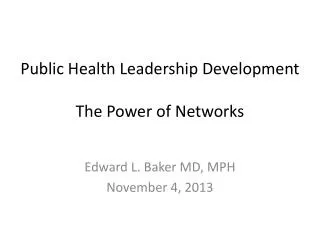 Public Health Leadership Development The Power of Networks