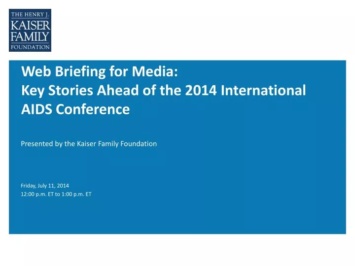 web briefing for media key stories ahead of the 2014 international aids conference