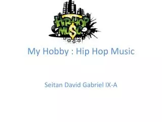 My Hobby : Hip Hop Music