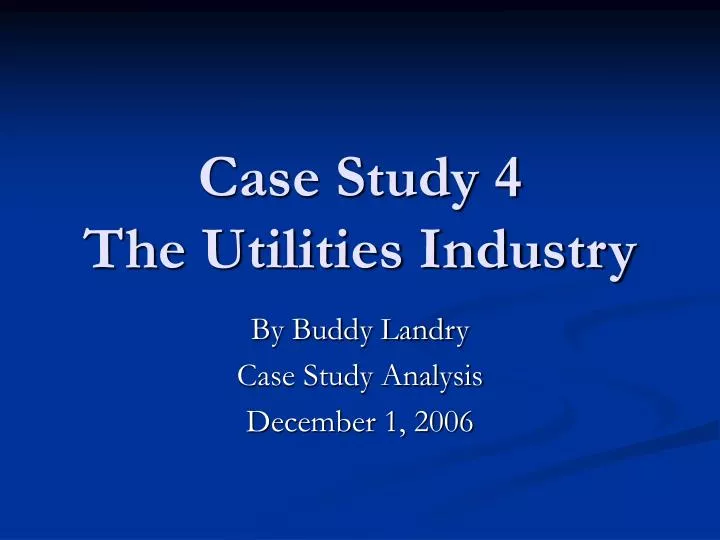 case study 4 the utilities industry