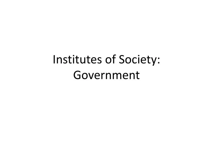institutes of society government