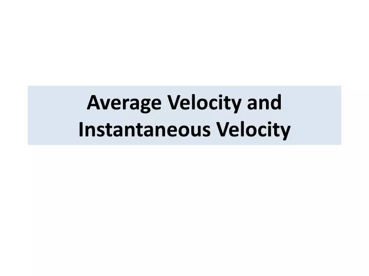 average velocity and instantaneous velocity