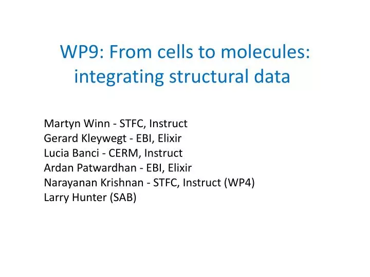 wp9 from cells to molecules integrating structural data