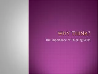 Why THINK?