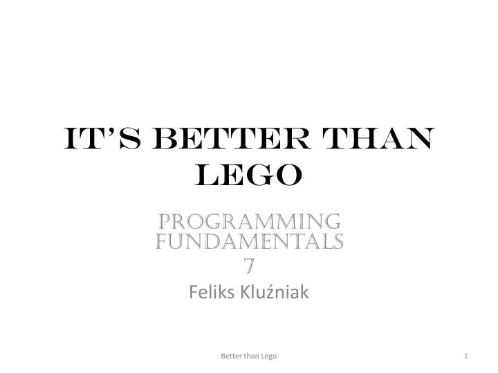 it s better than lego