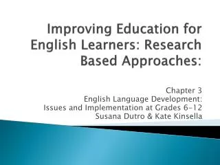 Improving Education for English Learners: Research Based Approaches: