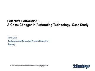 Selective Perforation: A Game Changer in Perforating Technology- Case Study
